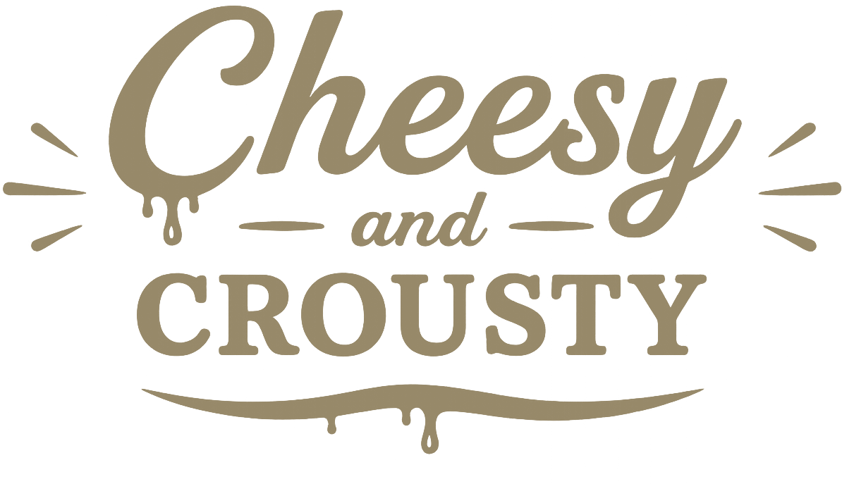 Cheesy & Crousty